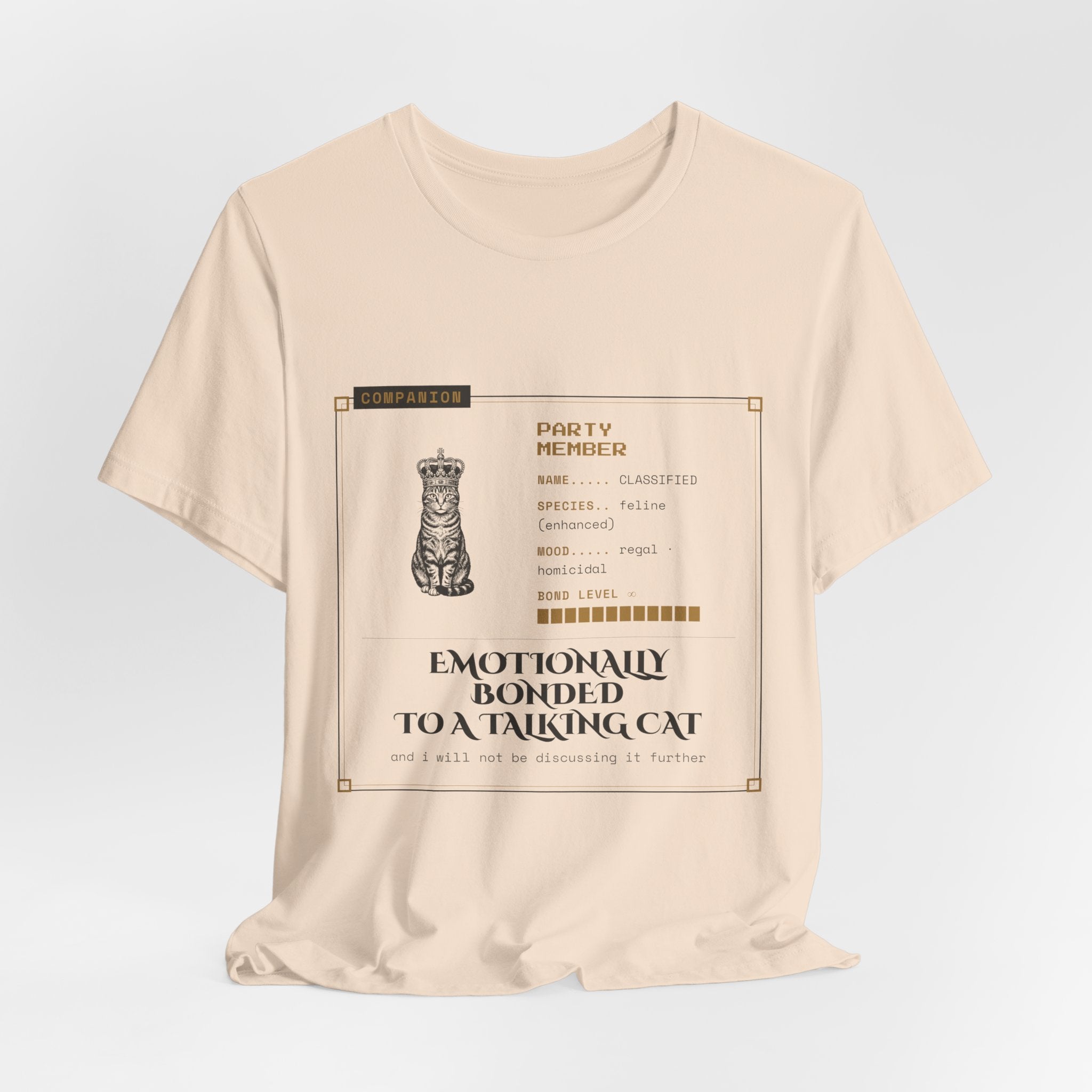Emotionally Bonded to a Talking Cat T-Shirt