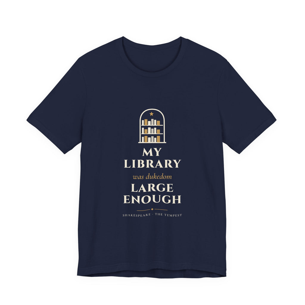 Shakespeare My Library Was Dukedom Large Enough T-Shirt