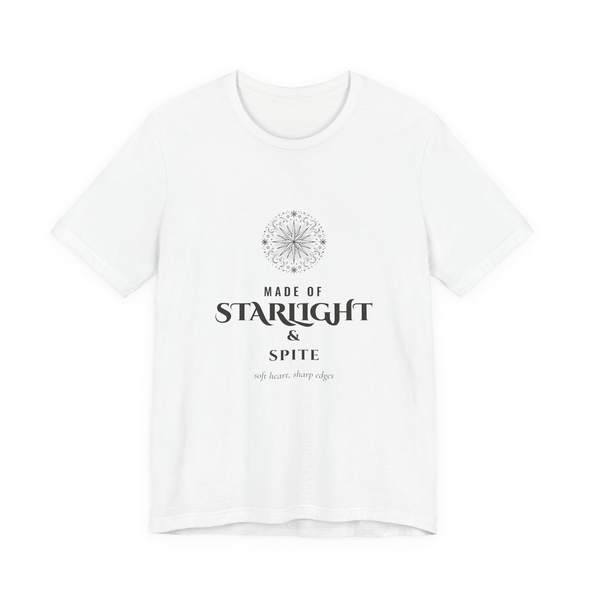 Made of Starlight and Spite T-Shirt