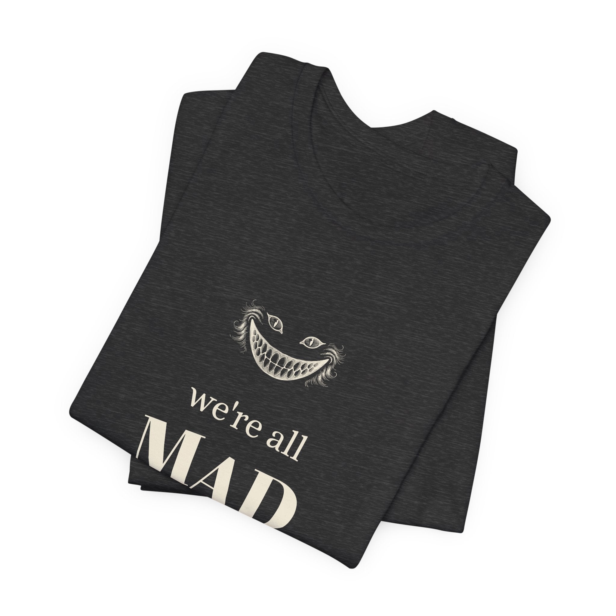 We're All Mad Here Alice in Wonderland T-Shirt