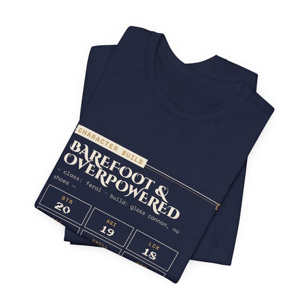 Barefoot and Overpowered Dungeon Crawler T-Shirt