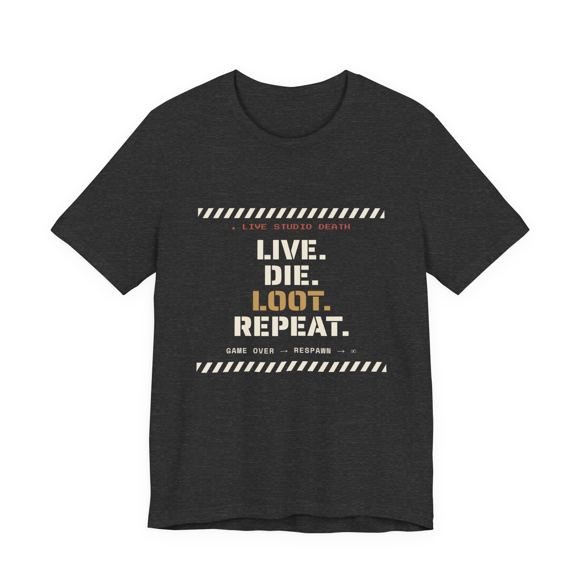 Live Die Loot Repeat Dungeon Crawler T-Shirt