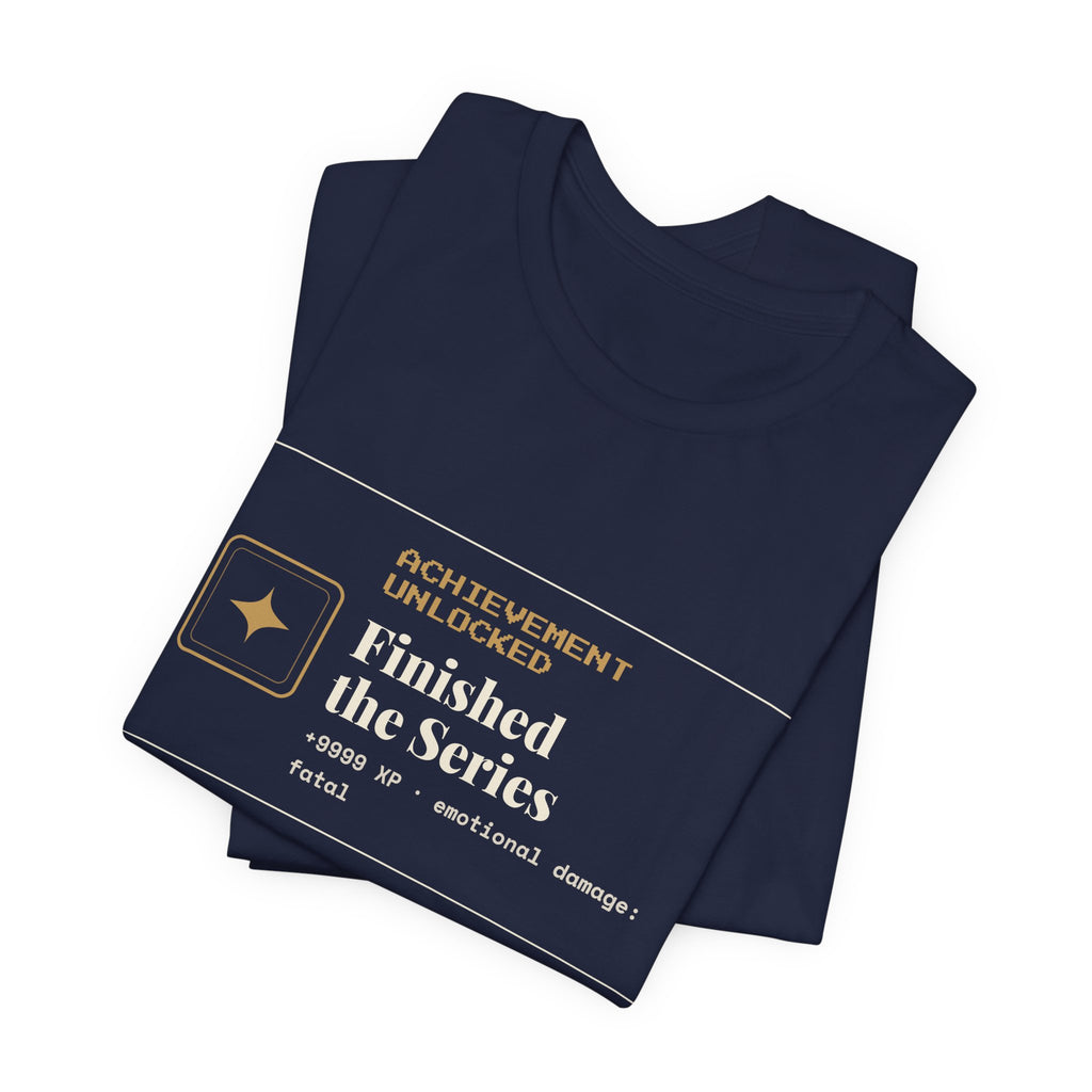 Achievement Unlocked Finished the Series T-Shirt