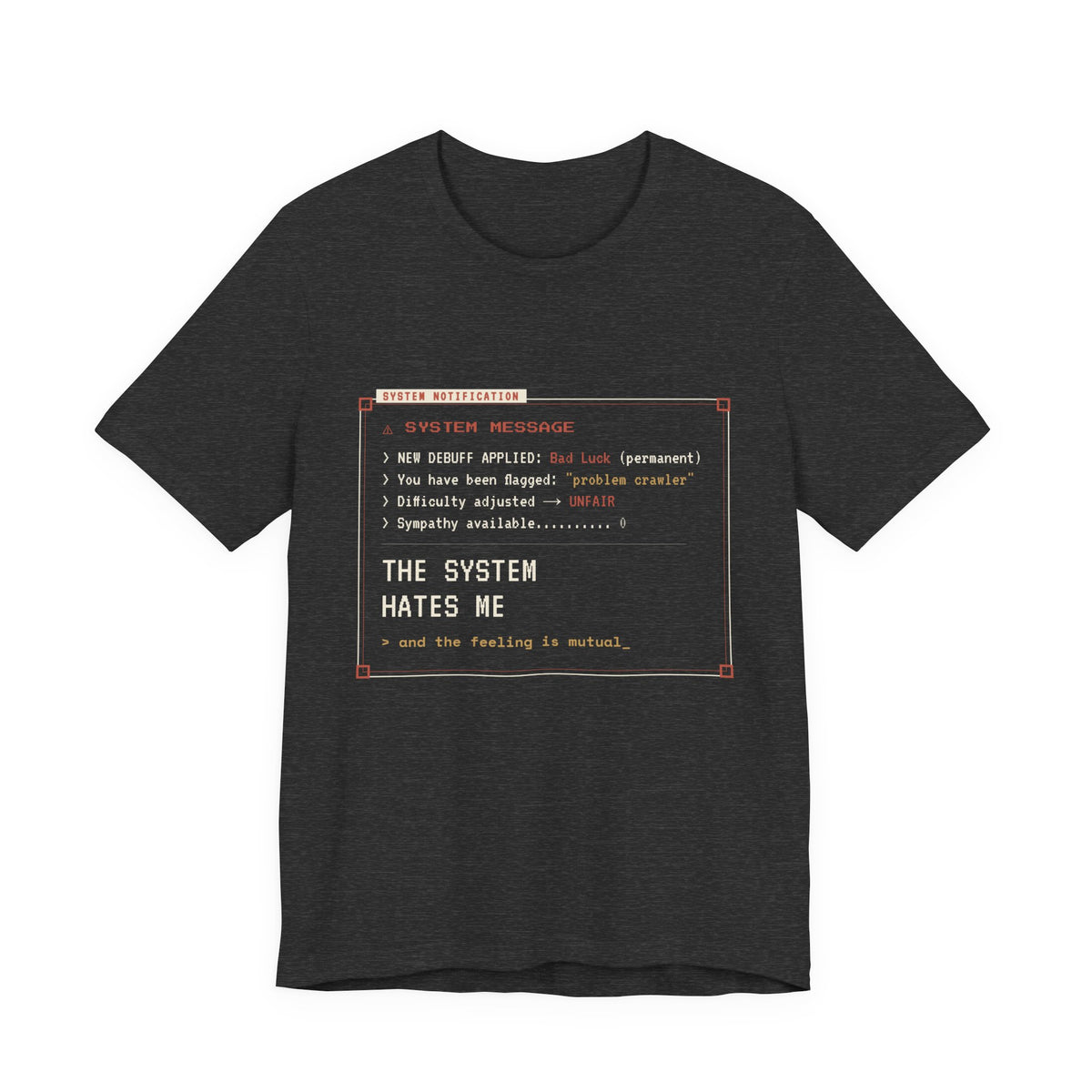 The System Hates Me LitRPG T-Shirt