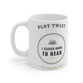 Plot Twist I Stayed Home to Read Mug