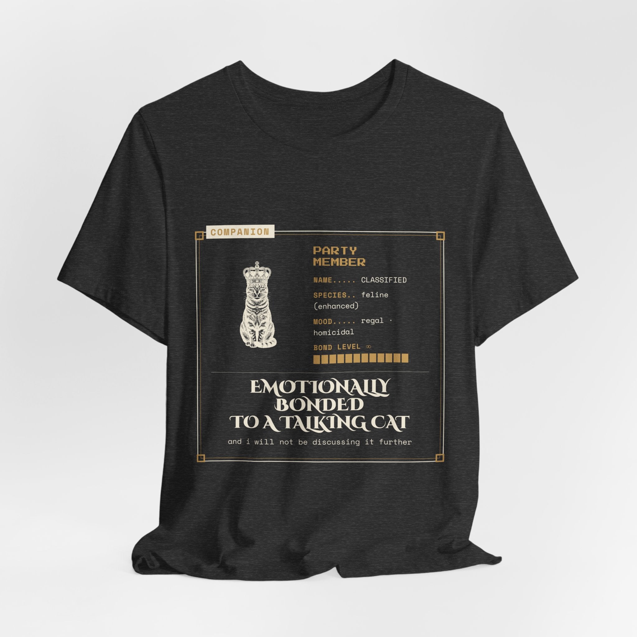 Emotionally Bonded to a Talking Cat T-Shirt