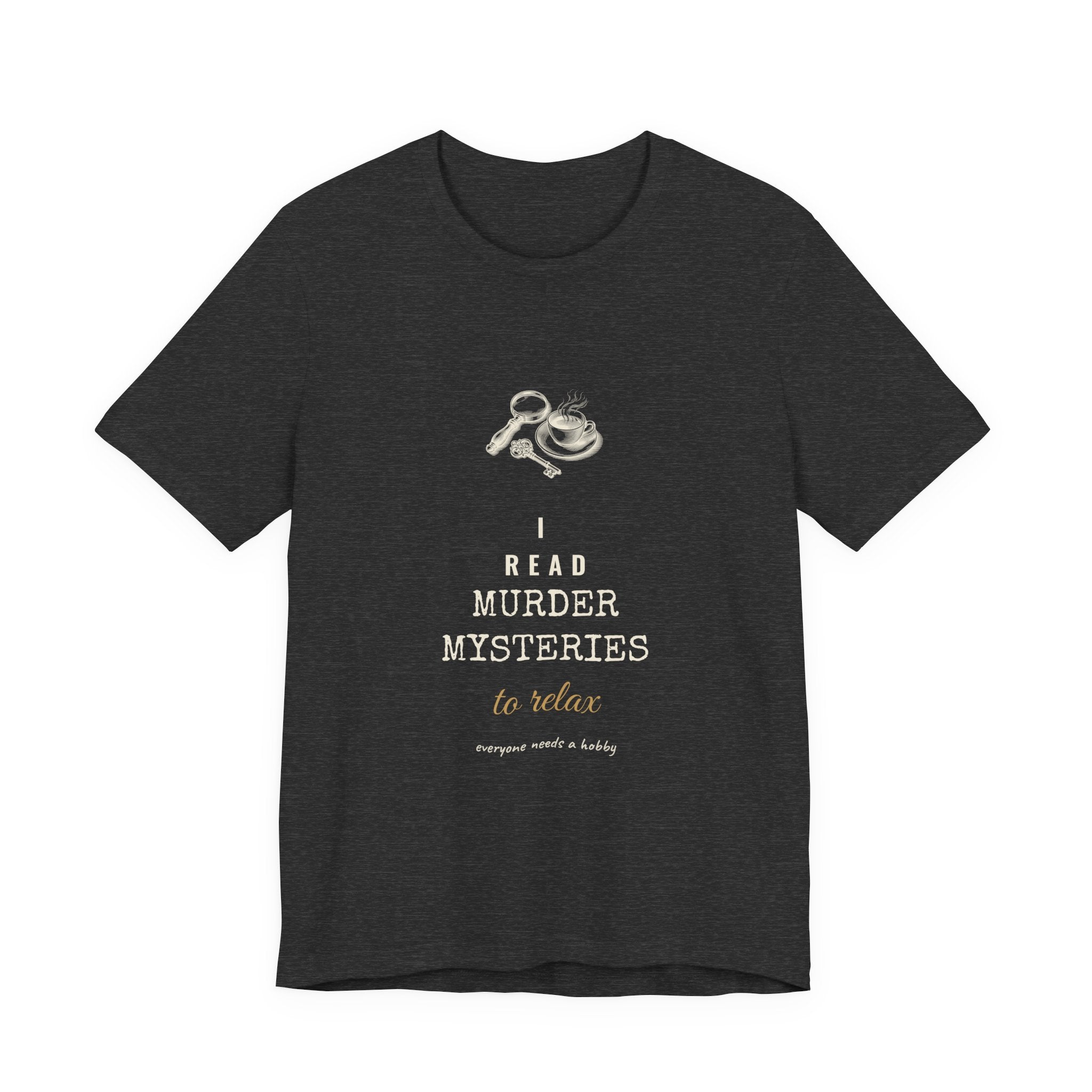 I Read Murder Mysteries to Relax T-Shirt