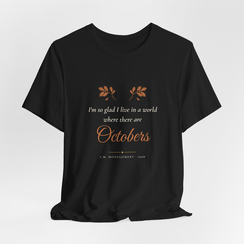 Anne of Green Gables World Where There Are Octobers T-Shirt