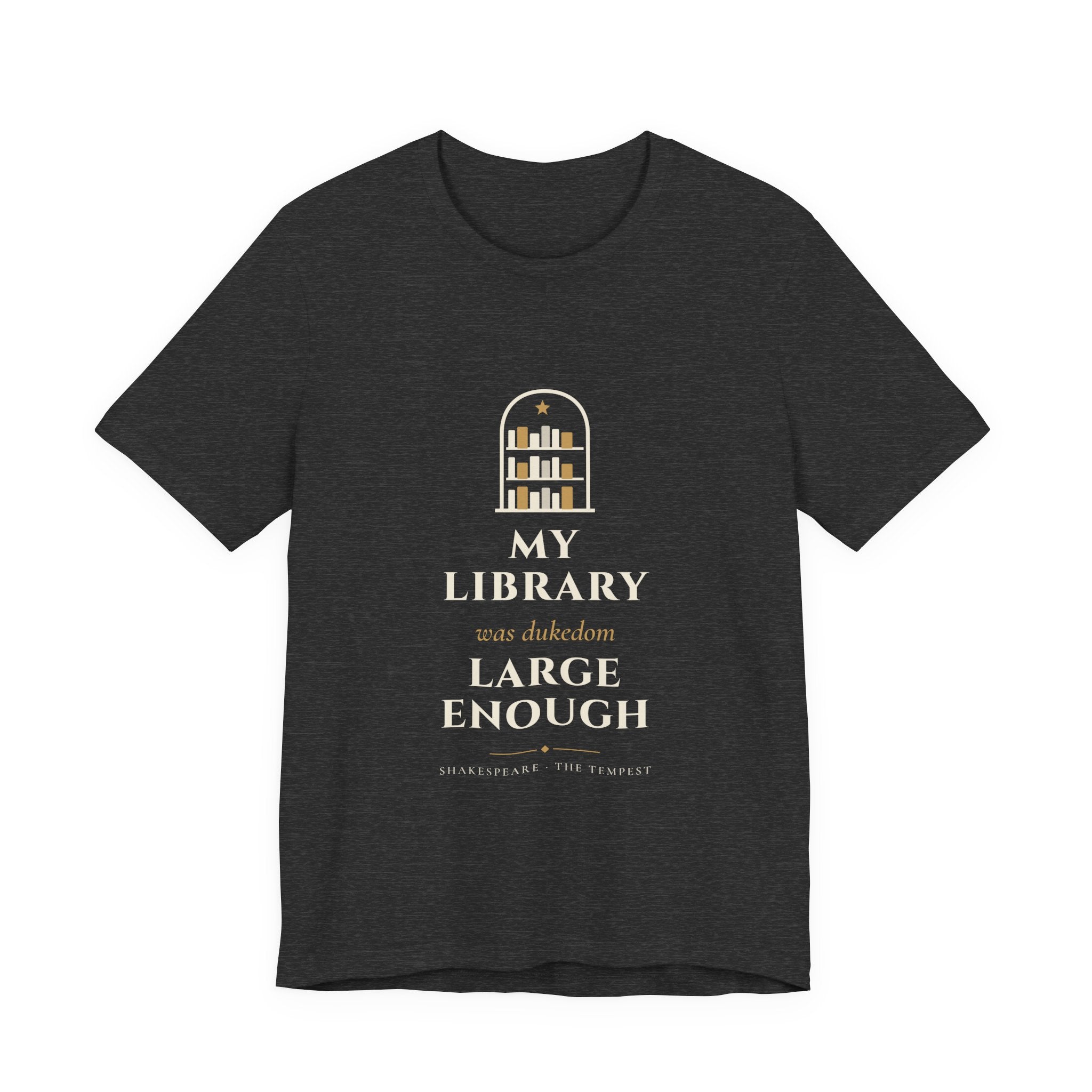 Shakespeare My Library Was Dukedom Large Enough T-Shirt
