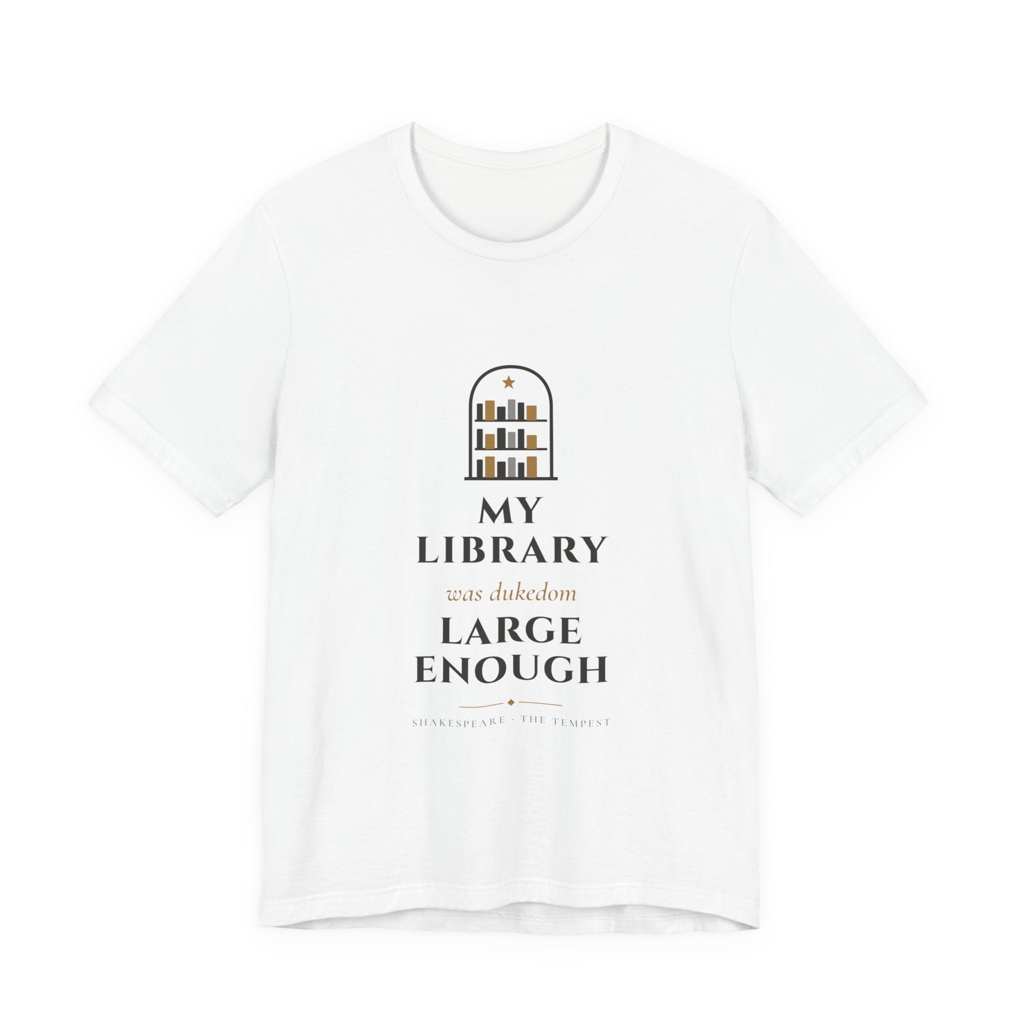 Shakespeare My Library Was Dukedom Large Enough T-Shirt
