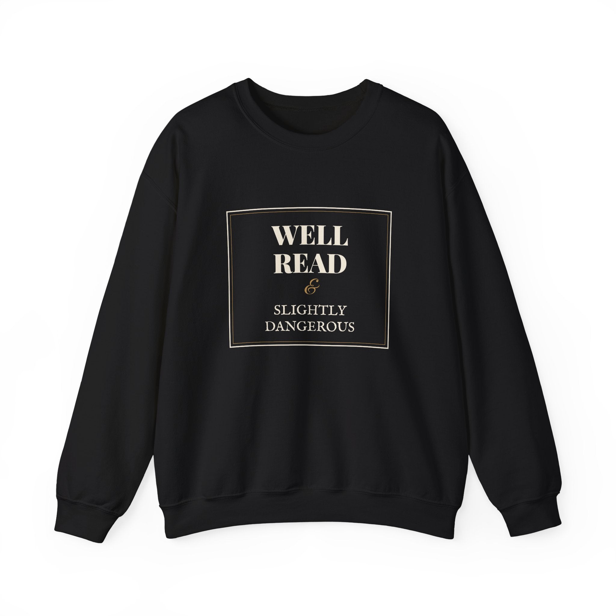 Well Read and Slightly Dangerous Sweatshirt