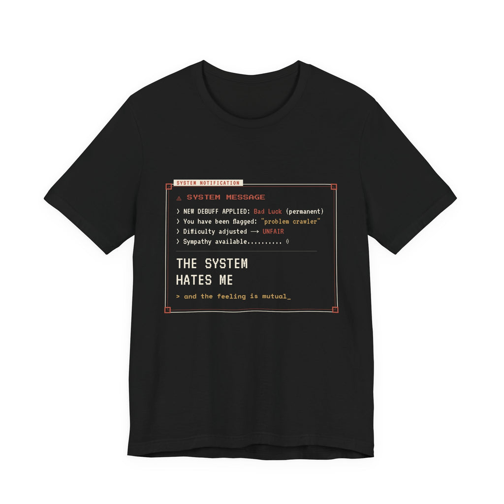 The System Hates Me LitRPG T-Shirt