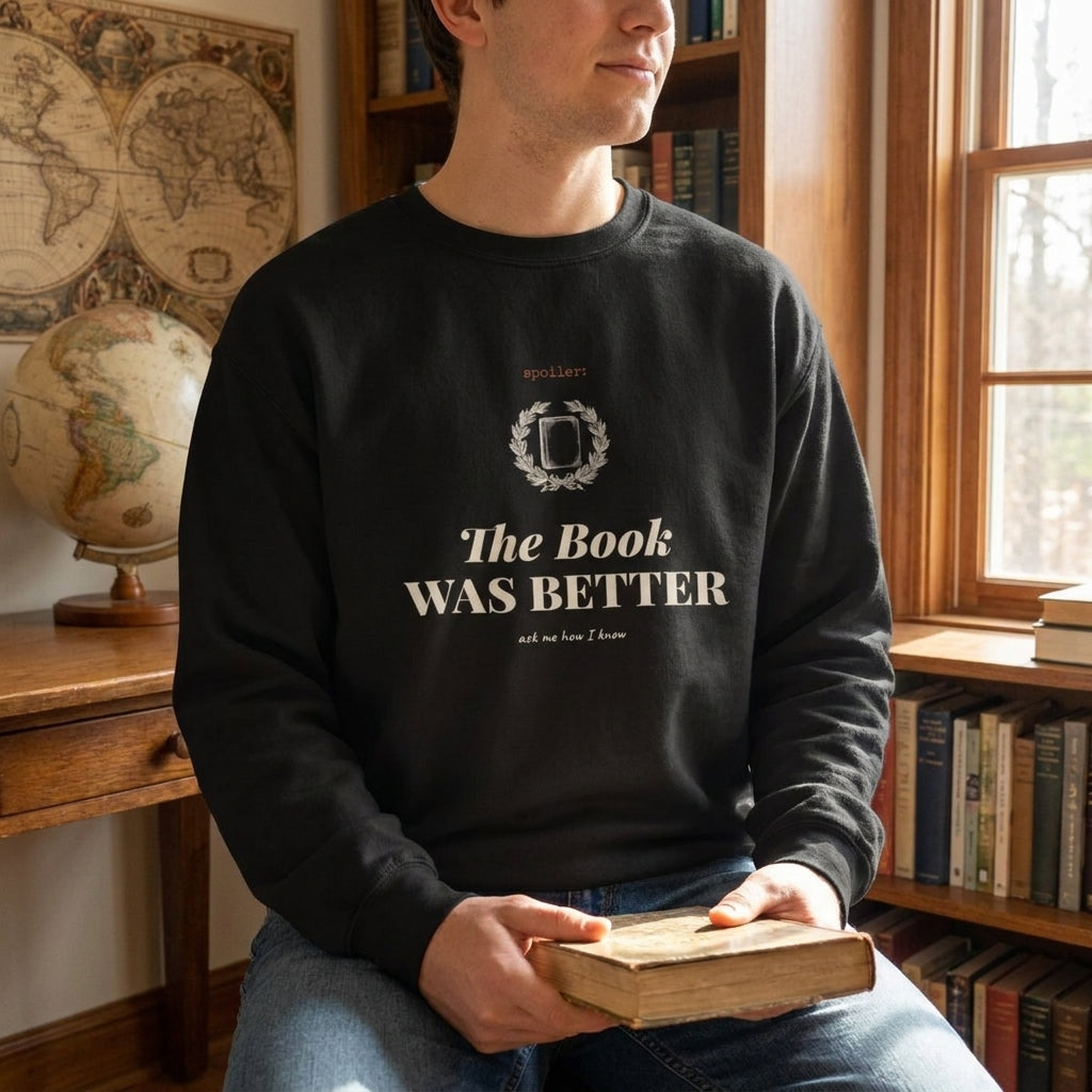 The Book Was Better — sweatshirt worn by a reader