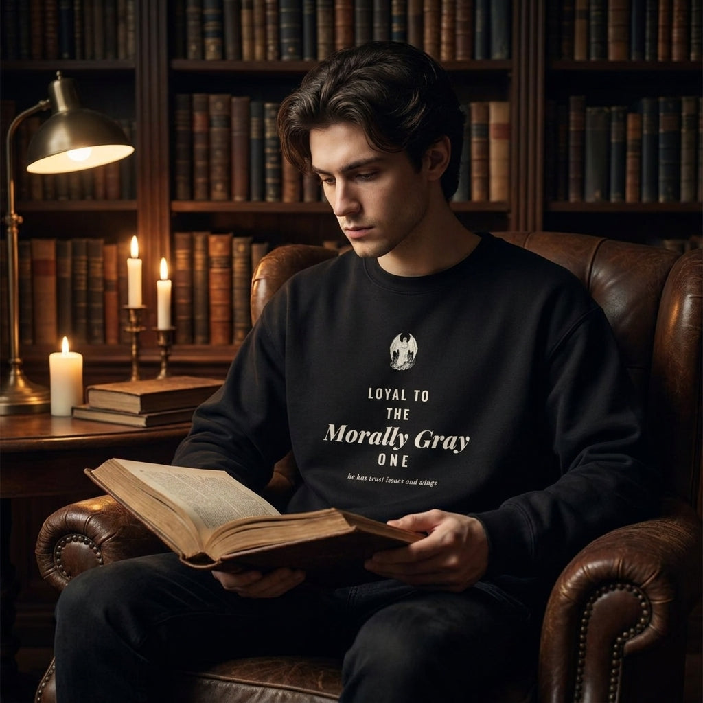 Loyal to the Morally Gray One — sweatshirt worn by a reader