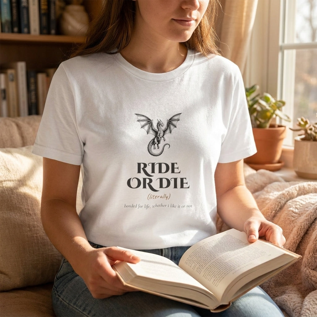 Ride or Die. Literally. — t-shirt worn by a reader