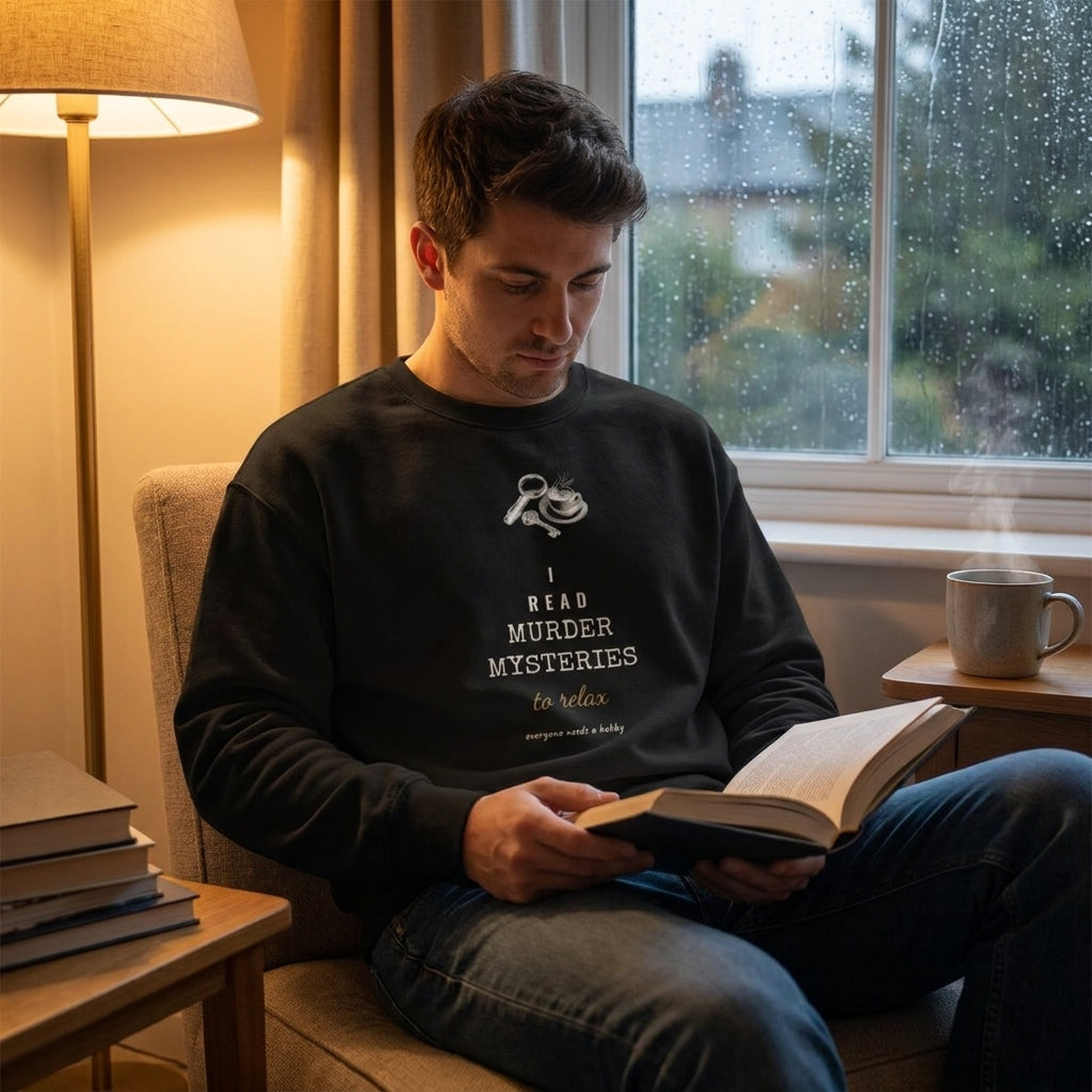 I Read Murder Mysteries to Relax — sweatshirt worn by a reader