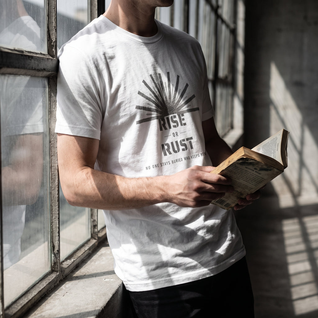 Rise or Rust — the morning breaks for readers who reach — t-shirt worn by a reader