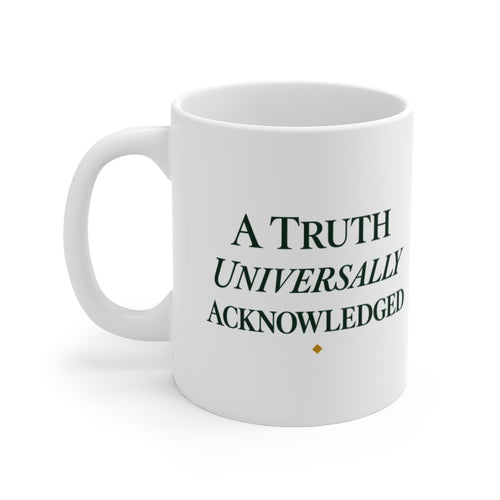 A Truth Universally Acknowledged Mug — white 11 oz mug, first printed side