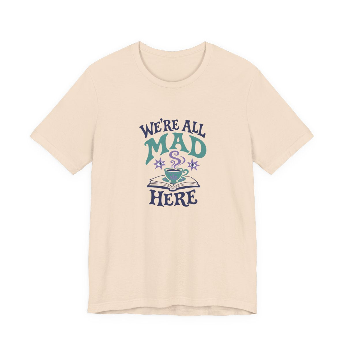 We’re All Mad Here T-Shirt in Soft Cream, front-2 supplier mockup